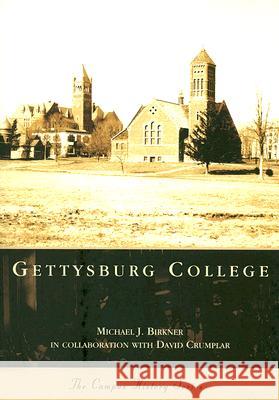 Gettysburg College Michael J. Birkner David Crumpler 9780738544939