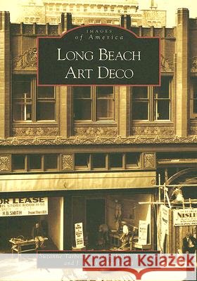 Long Beach Art Deco John W. Thomas J. Christopher Launi Suzanne Tarbel 9780738546704 Arcadia Publishing (SC)