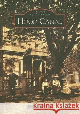 Hood Canal Mike Fredson 9780738548012 Arcadia Publishing (SC)
