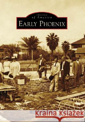 Early Phoenix Kathleen Garcia 9780738548395 Arcadia Publishing