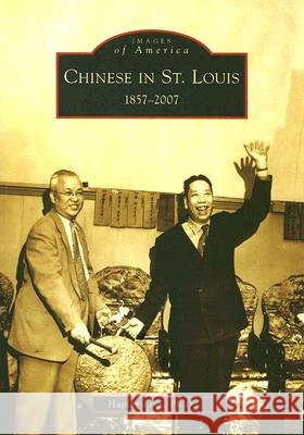 Chinese in St. Louis: 1857-2007 Huping Ling 9780738551456 Arcadia Publishing (SC)
