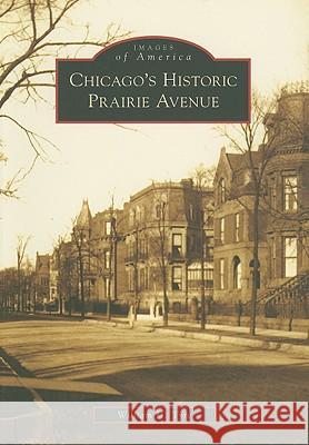 Chicago's Historic Prairie Avenue William H. Tyre 9780738552125 Arcadia Publishing