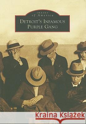 Detroit's Infamous Purple Gang Paul R. Kavieff 9780738552385 Arcadia Publishing