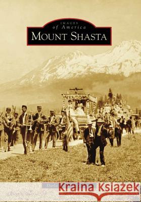 Mount Shasta Darla Mazariegos 9780738555720 Arcadia Publishing