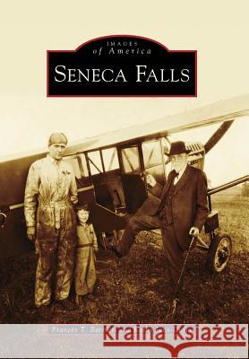Seneca Falls Frances T. Barbieri Kathy Jans-Duffy 9780738565880