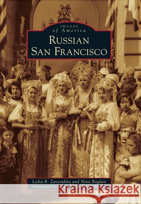Russian San Francisco Lydia B. Zaverukha Nina Bogdan Foreword By Ludmila Ershov 9780738571676