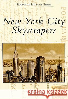 New York City Skyscrapers Richard Panchyk 9780738572963 Arcadia Publishing (SC)
