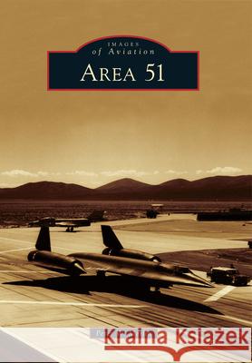Area 51 Peter W Merlin   9780738576206 Arcadia Publishing (SC)