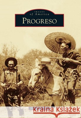 Progreso Rosa Flores Dee 9780738579474 Arcadia Publishing (SC)