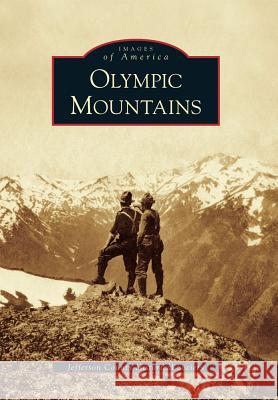 Olympic Mountains Jefferson County Historical Society      County Historical Society Jefferson 9780738580227 Arcadia Publishing (SC)