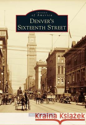 Denver's Sixteenth Street Mark A. Barnhouse 9780738581026 Arcadia Publishing (SC)