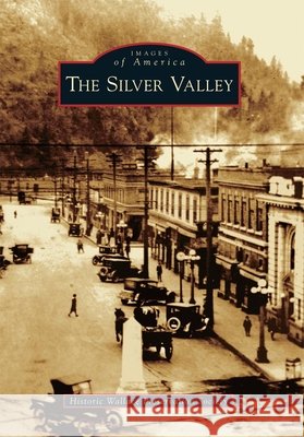 The Silver Valley Historic Wallace Preservation Society 9780738581750 Arcadia Publishing (SC)