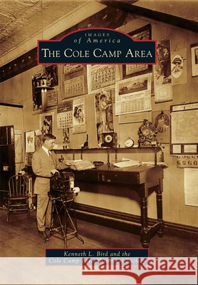 The Cole Camp Area Kenneth L. Bird Cole Camp Area Historical Society 9780738583006
