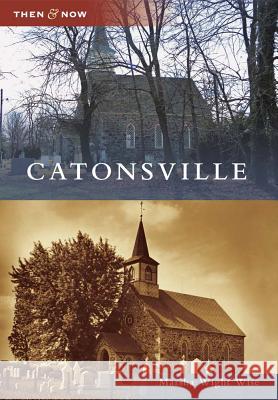 Catonsville Marsha Wigh 9780738586250 Arcadia Publishing (SC)