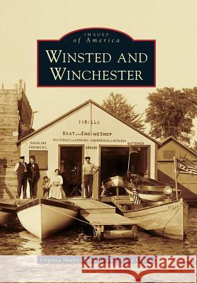 Winsted and Winchester Virginia Shultz-Charette Verna Gilson 9780738591599 Arcadia Publishing (SC)