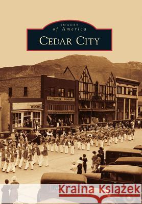 Cedar City Jennifer Hunter 9780738595009 Arcadia Publishing (SC)