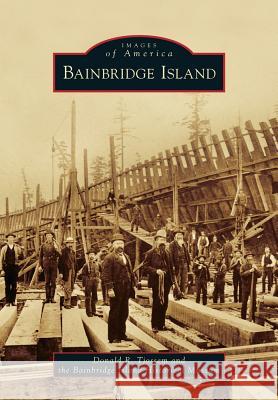 Bainbridge Island Donald R. Tjossem Bainbridge Island Historical Society 9780738599922 Arcadia Publishing (SC)