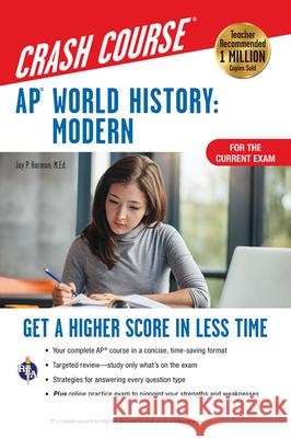 Ap(r) World History: Modern Crash Course, Book + Online: Get a Higher Score in Less Time Harmon, Jay P. 9780738612614 Research & Education Association