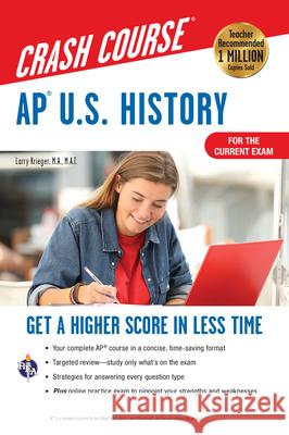 Ap(r) U.S. History Crash Course, Book + Online: Get a Higher Score in Less Time Krieger, Larry 9780738612690 Research & Education Association