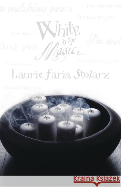 White Is for Magic Stolarz, Laurie Faria 9780738704432 Llewellyn Publications