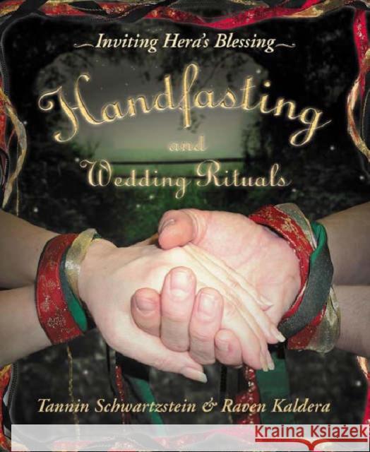 Handfasting and Wedding Rituals: Welcoming Hera's Blessing Kaldera, Raven 9780738704708 Llewellyn Publications,U.S.