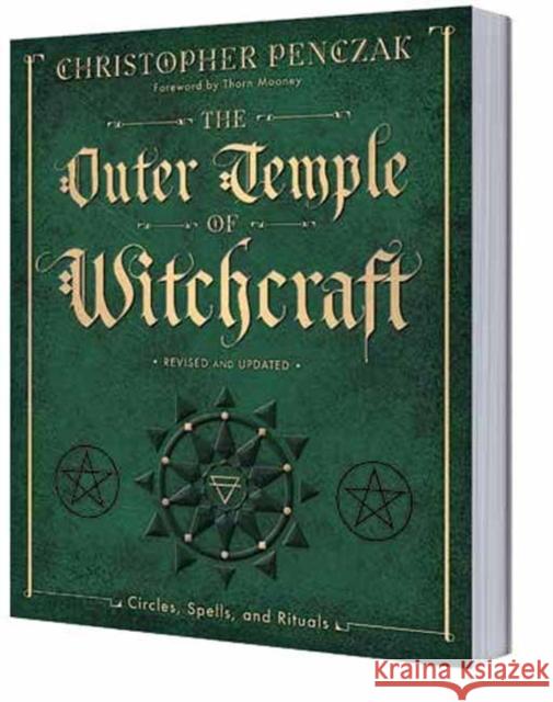 The Outer Temple of Witchcraft: Circles, Spells and Rituals Christopher Penczak Andrea Neff 9780738705316 Llewellyn Publications