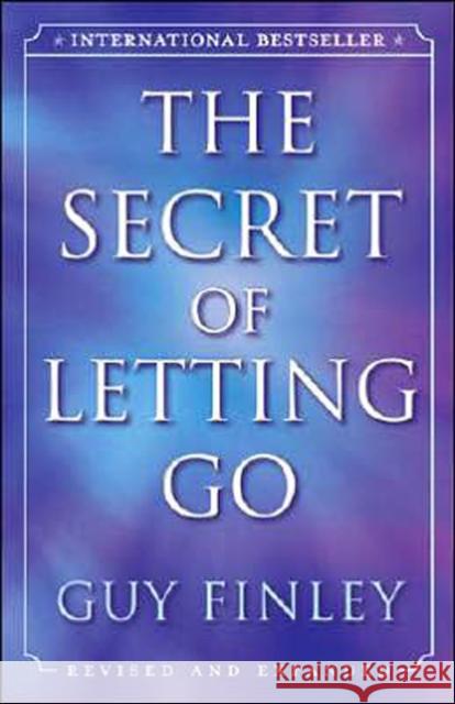 The Secret of Letting Go Guy Finley 9780738711980