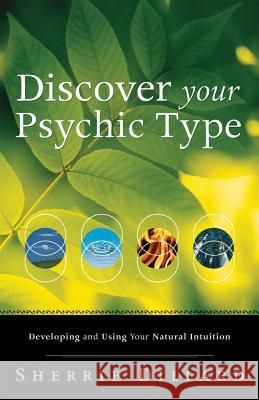 Discover Your Psychic Type: Developing and Using Your Natural Intuition Dillard, Sherrie 9780738712789