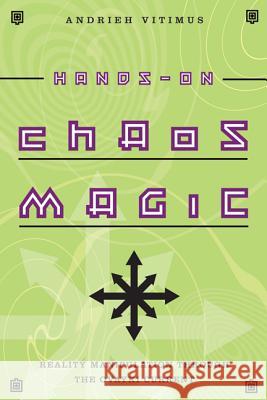 Hands-On Chaos Magic: Reality Manipulation Through the Ovayki Current Andrieh Vitimus 9780738715087 Llewellyn Publications