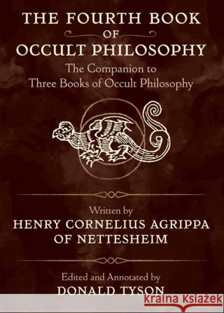 The Fourth Book of Occult Philosophy: The Companion to Three Books of Occult Philosophy Tyson, Donald 9780738718767
