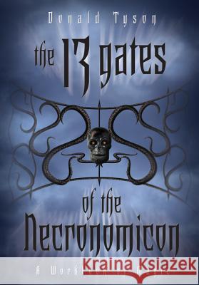 The 13 Gates of the Necronomicon: A Workbook of Magic Tyson, Donald 9780738721217 Llewellyn Publications