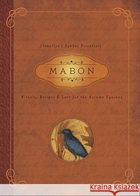 Mabon: Rituals, Recipes & Lore for the Autumn Equinox Llewellyn                                Diana Rajchel 9780738741802 Llewellyn Publications