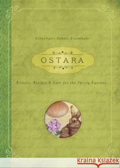 Ostara: Rituals, Recipes & Lore for the Spring Equinox Llewellyn                                Kerri Connor 9780738741819 Llewellyn Publications