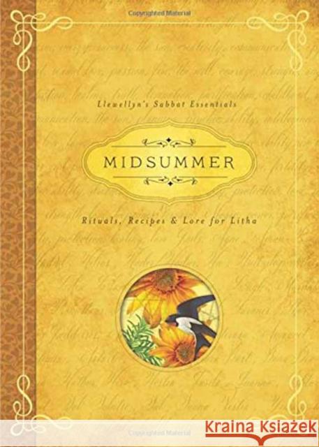 Midsummer: Rituals, Recipes & Lore for Litha Llewellyn                                Deborah Blake 9780738741826 Llewellyn Publications
