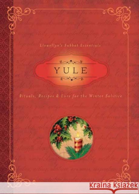 Yule: Rituals, Recipes & Lore for the Winter Solstice Llewellyn                                Susan Pesznecker 9780738744513 Llewellyn Publications