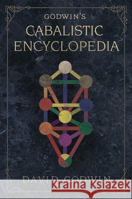 Godwin's Cabalistic Encyclopedia David Godwin 9780738753614 Llewellyn Publications