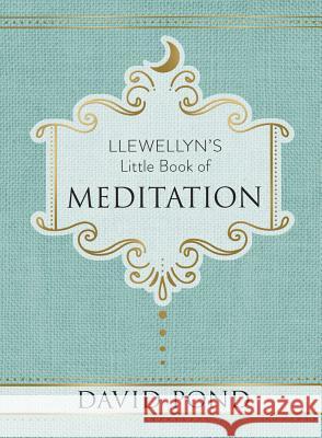 Llewellyn's Little Book of Meditation David Pond 9780738754185