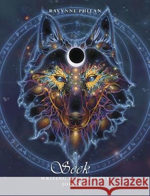 Seek Journal: Writing & Creativity Journal Ravynne Phelan 9780738754215