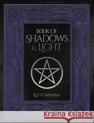 Book of Shadows & Light Lucy Cavendish 9780738756226 Llewellyn Publications