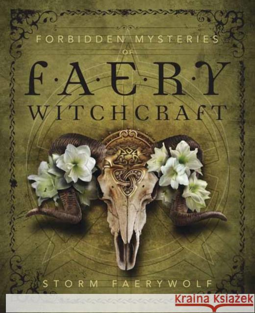 Forbidden Mysteries of Faery Witchcraft Storm Faerywolf 9780738756523 Llewellyn Publications