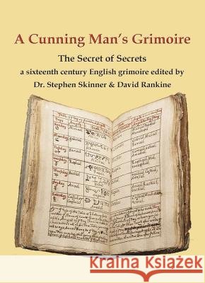 A Cunning Man's Grimoire: The Secret of Secrets Stephen Skinner David Rankine 9780738760728