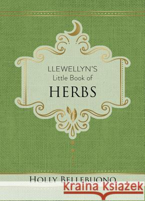 Llewellyn's Little Book of Herbs Holly Bellebuono 9780738762050