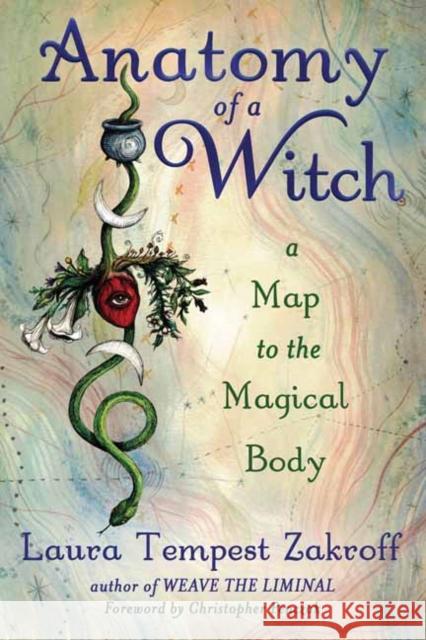 Anatomy of a Witch: A Map to the Magical Body Laura Tempest Zakroff Christopher Penczak 9780738764344 Llewellyn Publications,U.S.