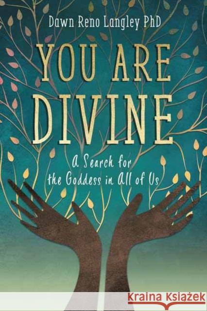 You Are Divine: A Search for the Goddess in All of Us Dawn Ren 9780738768557 Llewellyn Publications,U.S.