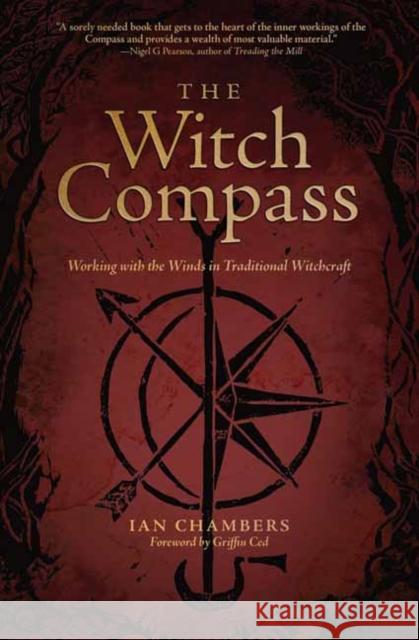 The Witch Compass: Working with the Winds in Traditional Witchcraft Ian Chambers Griffin Ced 9780738771038 Llewellyn Publications,U.S.