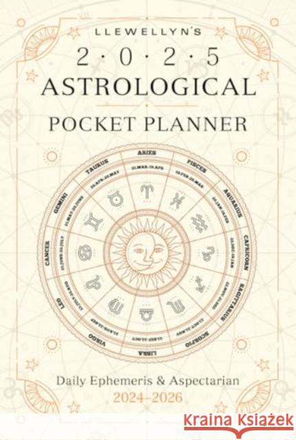 Llewellyn's 2025 Astrological Pocket Planner: Daily Ephemeris & Aspectarian 2024-2026 Llewellyn 9780738771892