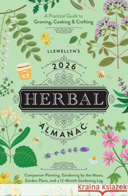 Llewellyn's 2026 Herbal Almanac: A Practical Guide to Growing, Cooking & Crafting Llewellyn 9780738775203