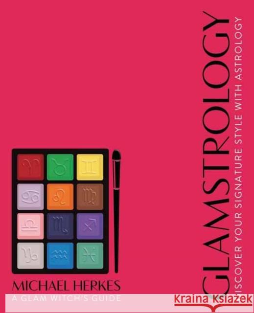 Glamstrology: Discover Your Signature Style with Astrology Michael Herkes Theresa Reed 9780738776422 Llewellyn Publications