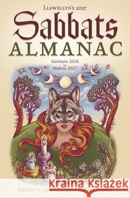 Llewellyn's 2027 Sabbats Almanac: Samhain 2026 to Mabon 2027 Carolyn Vibbert 9780738778150 Llewellyn Publications