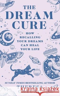 The Dream Cure Theresa Cheung 9780738780979 Llewellyn Publications